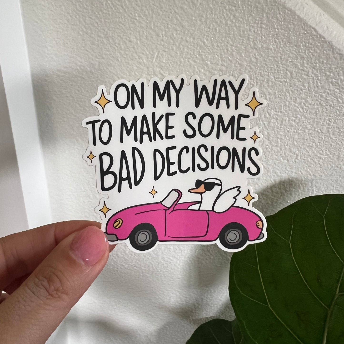 On My Way To Make Some Bad Decisions Sticker