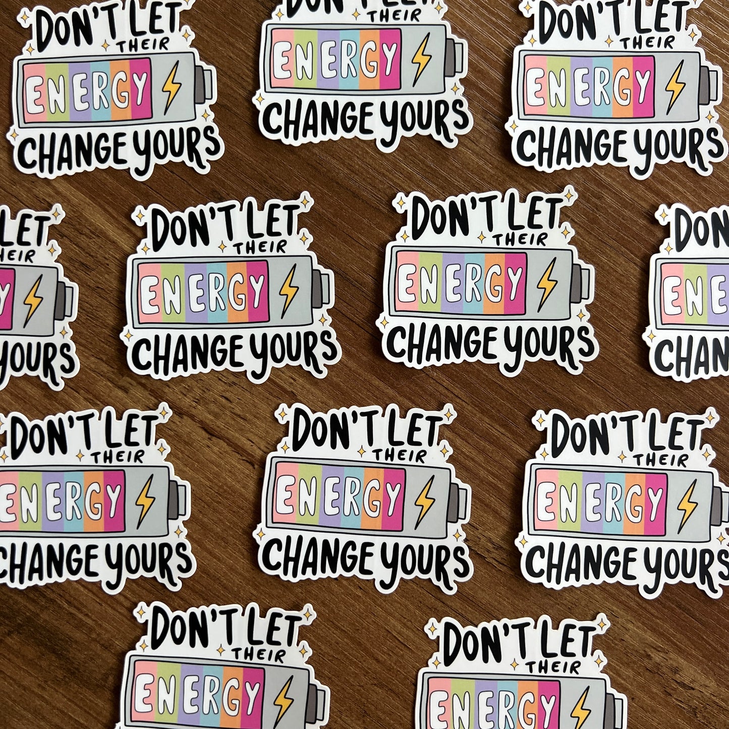 Don’t Let Their Energy Change Yours Sticker
