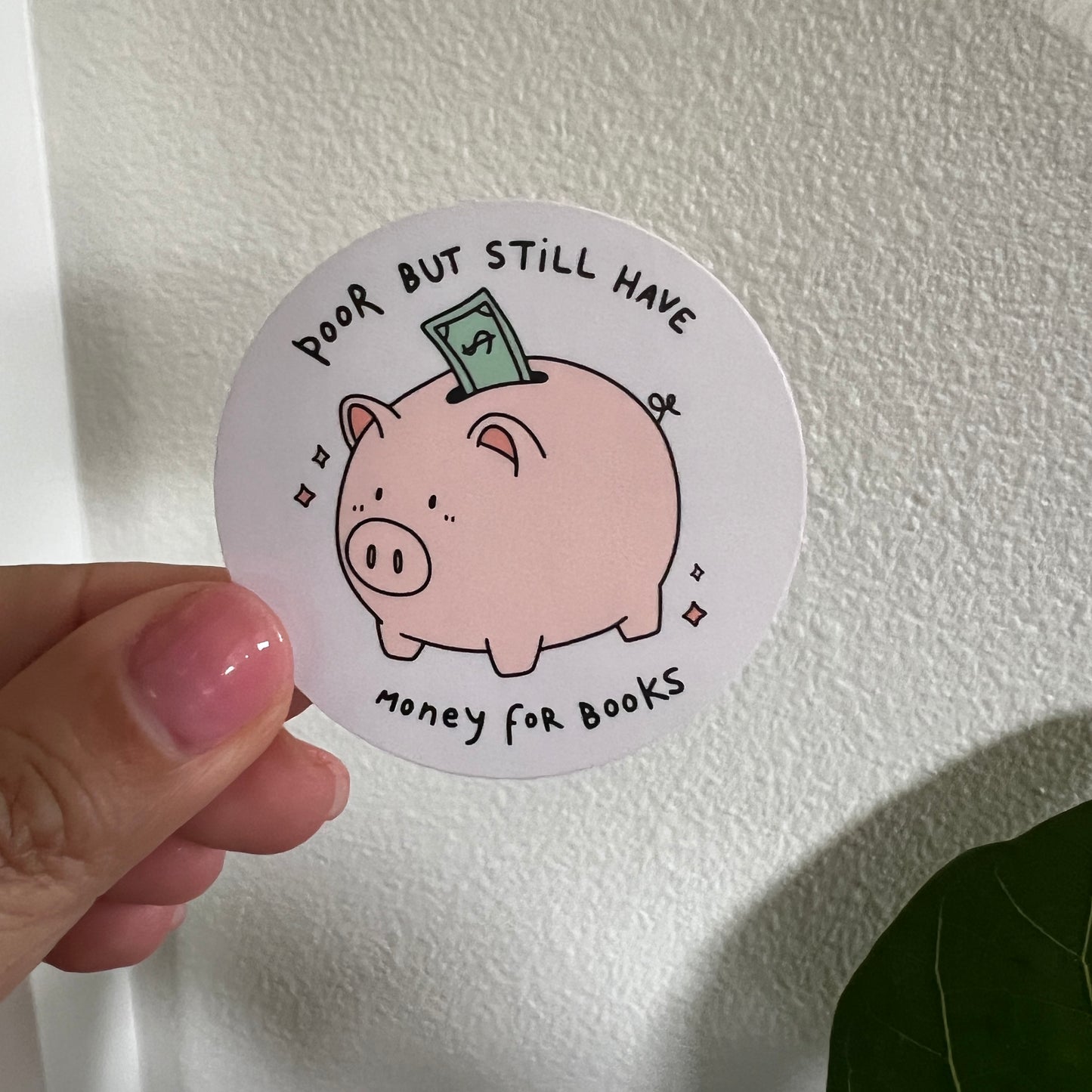 Poor But Still Have Money for Books Sticker