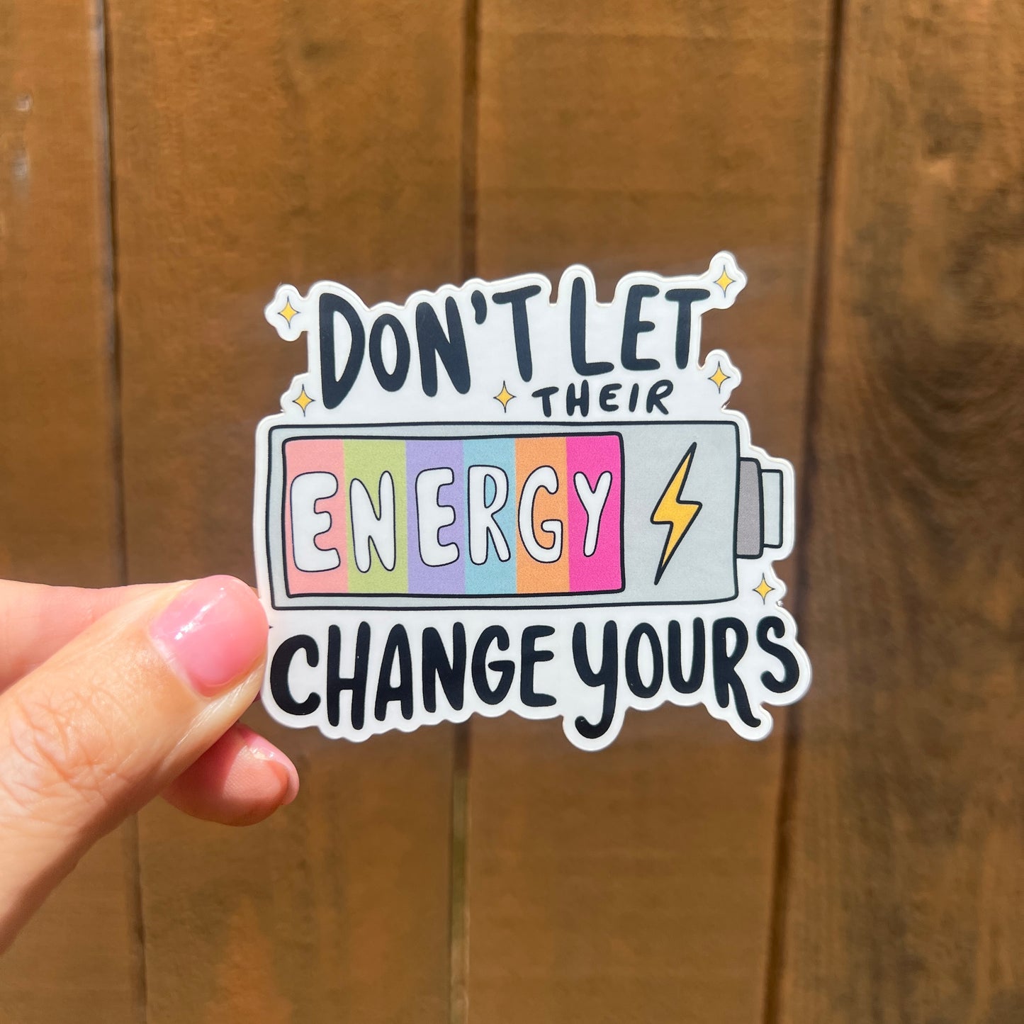 Don’t Let Their Energy Change Yours Sticker