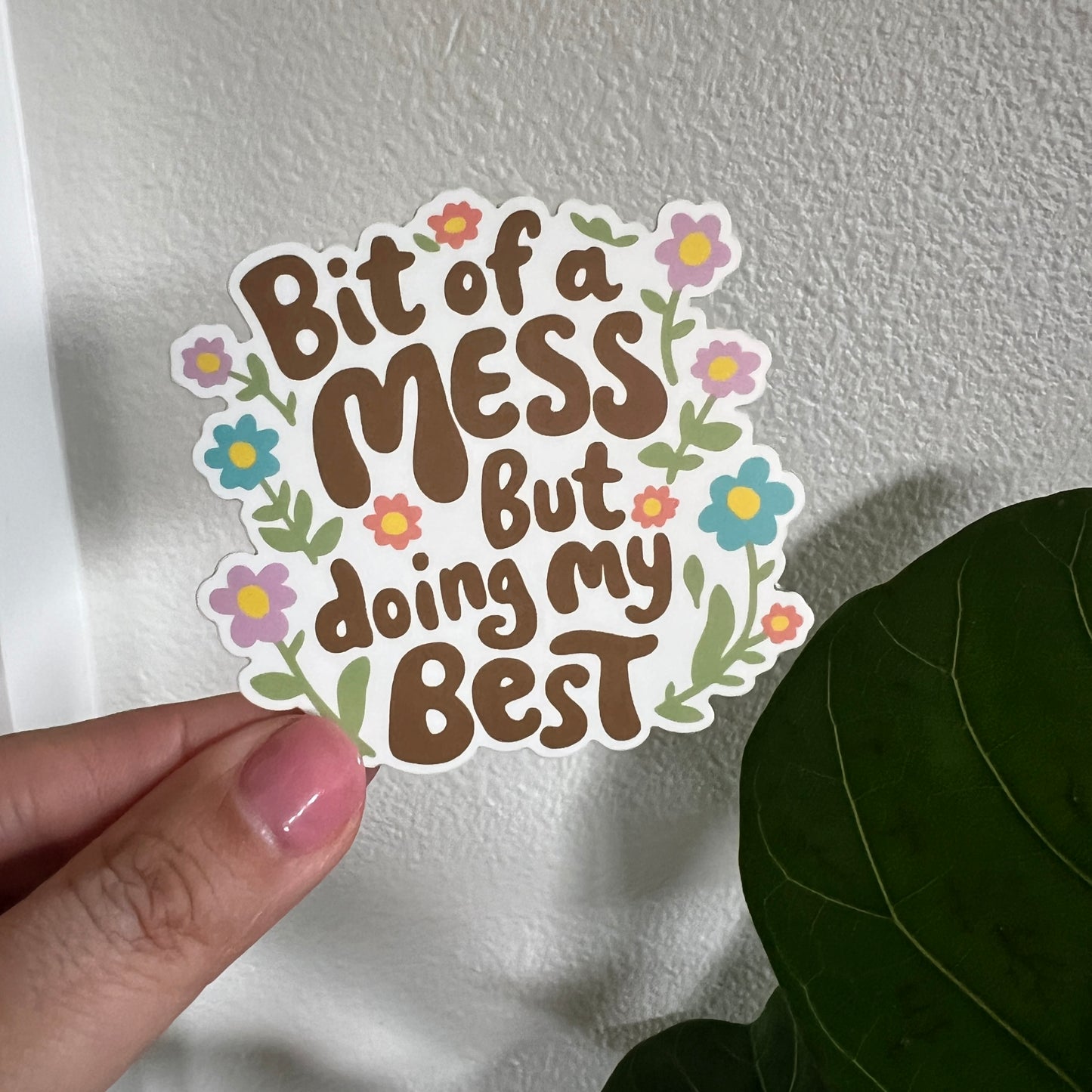 Bit of a Mess Sticker