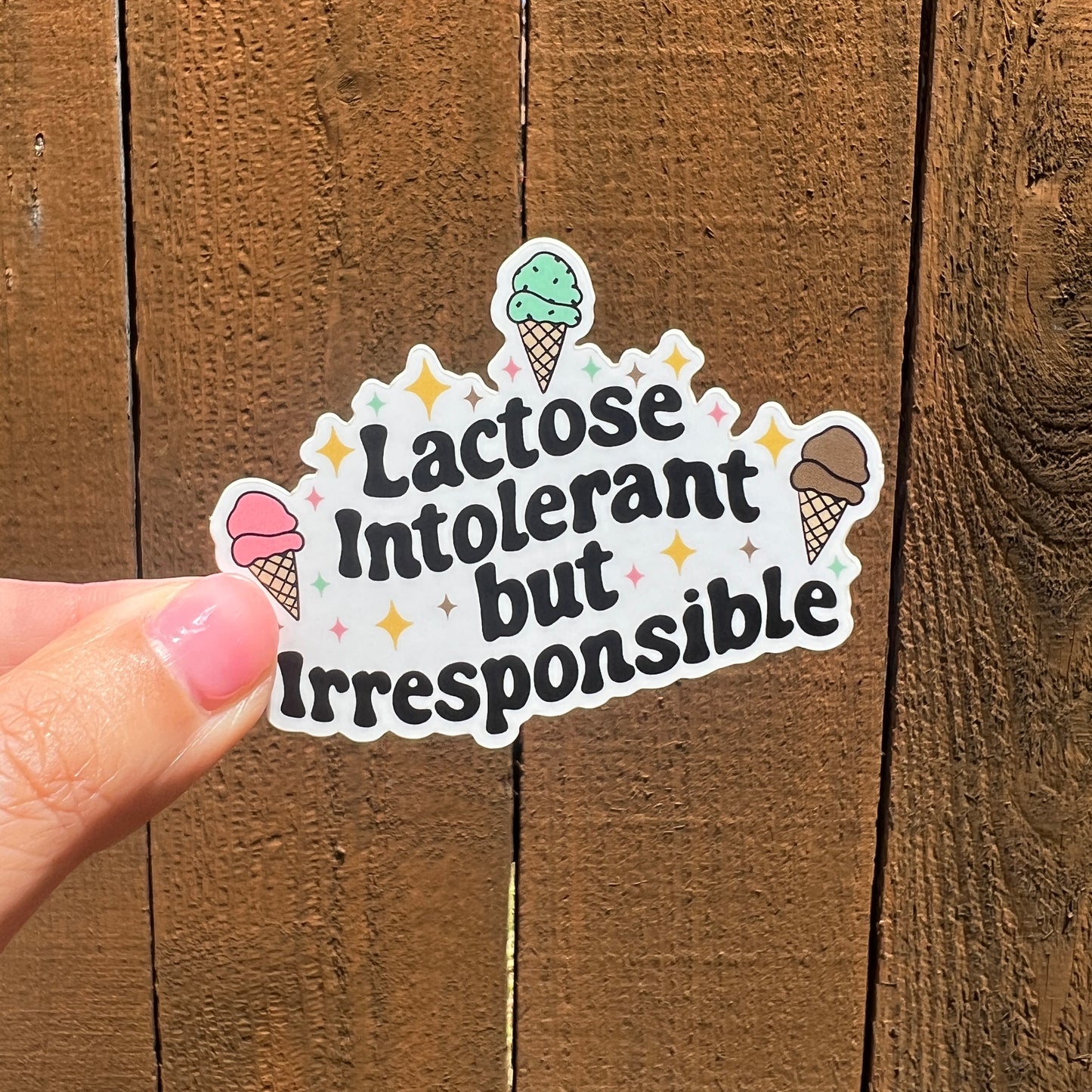 Lactose Intolerant but Irresponsible Sticker