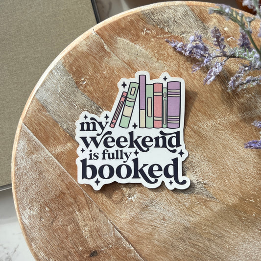 My Weekend is Fully Booked Sticker