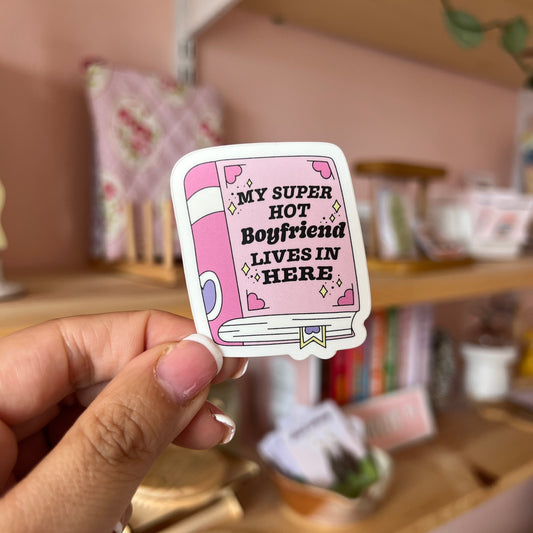 My Super Hot Boyfriend Lives In Here Sticker